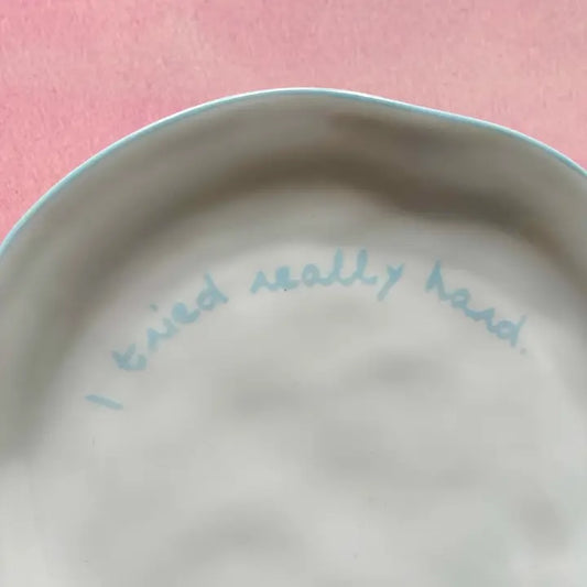 Statement Plate - 'i Tried Really Hard'
