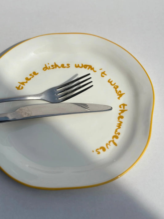 Statement Plate - 'these Dishes Won't Wash Themselves.'